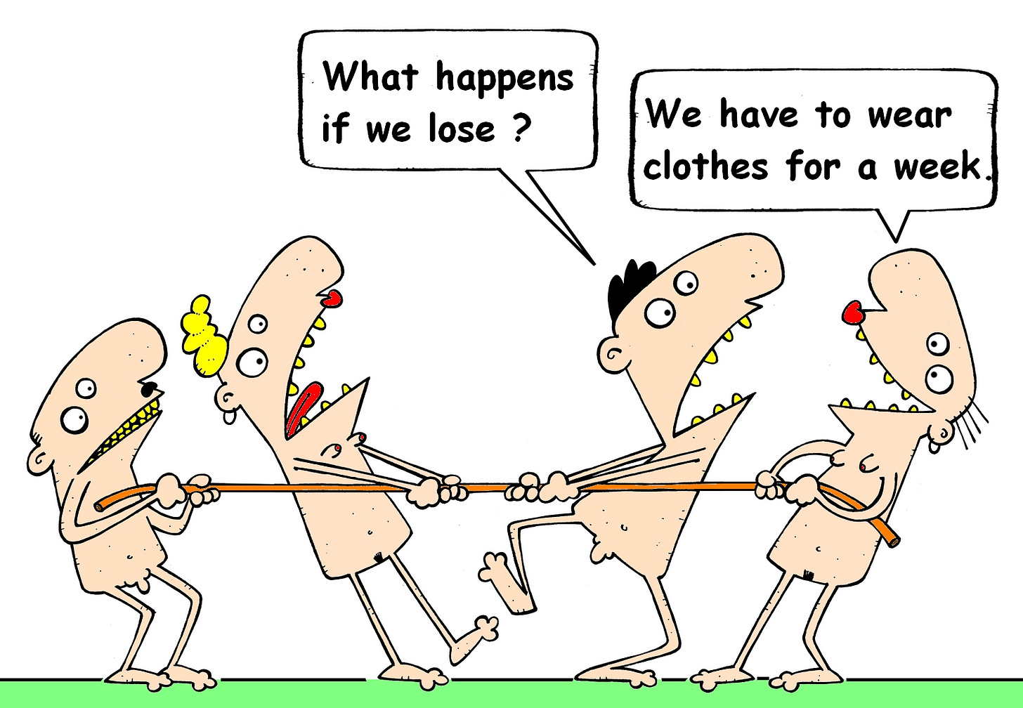 A cartoon shows two teams of nude people locked in a tug-of-war. On the right team, one person asks, “What happens if we lose?” Another replies, “We have to wear clothes for a week.”