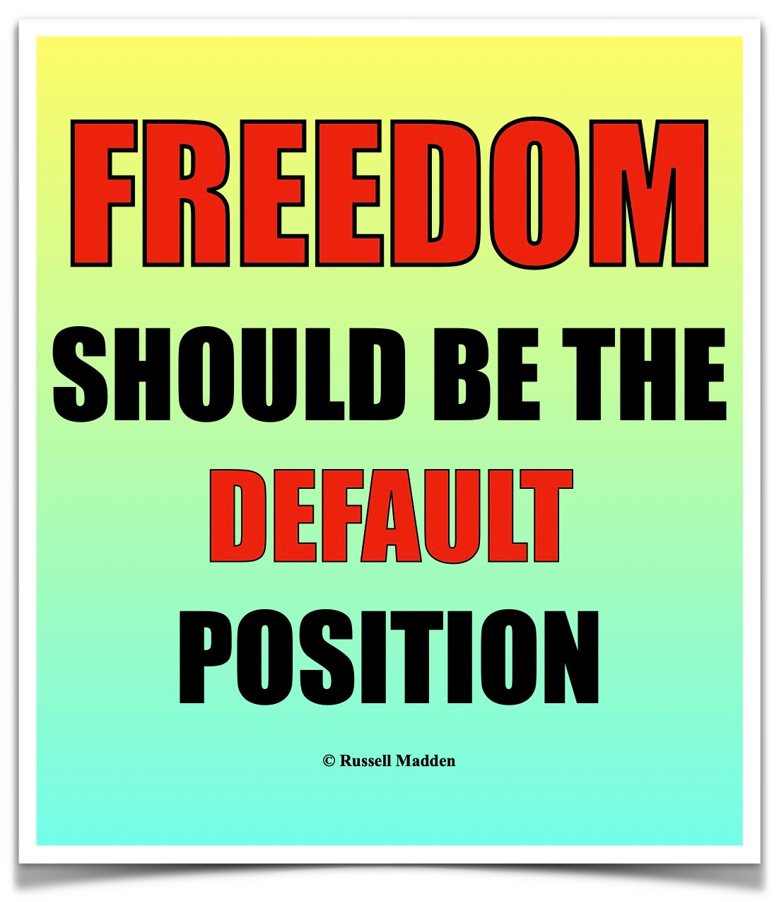 Freedom, the Default Position.1.jpeg