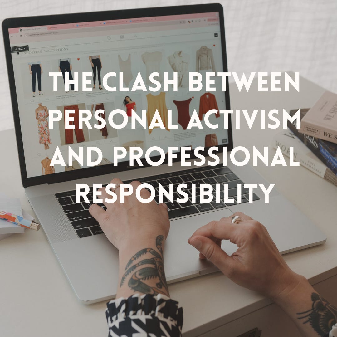 The clash between personal activism and professional responsibility