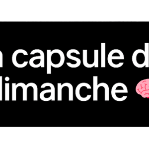 Artwork for La Capsule du Dimanche \ud83e\udde0