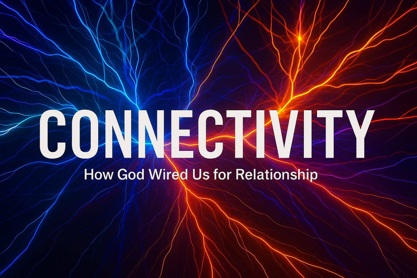 Connectivity - How God Wired Us for Relationship