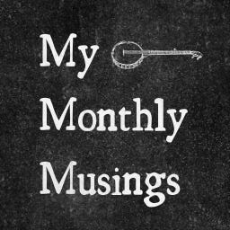My Monthly Musings