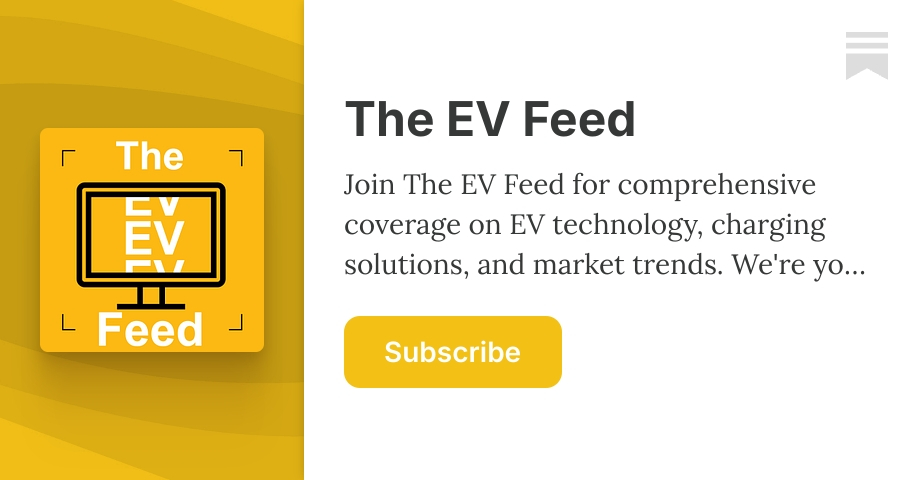 Feed Me Substack The EV Feed | Substack