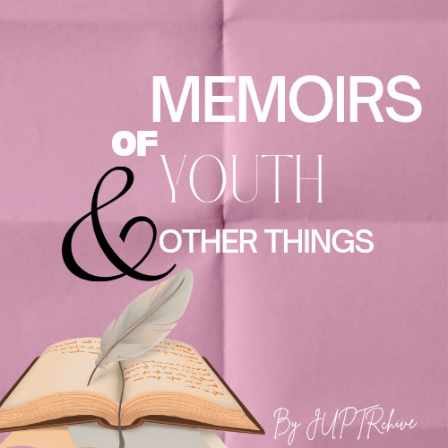 Memoirs of Youth & Other Things 