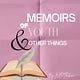 Memoirs of Youth & Other Things 