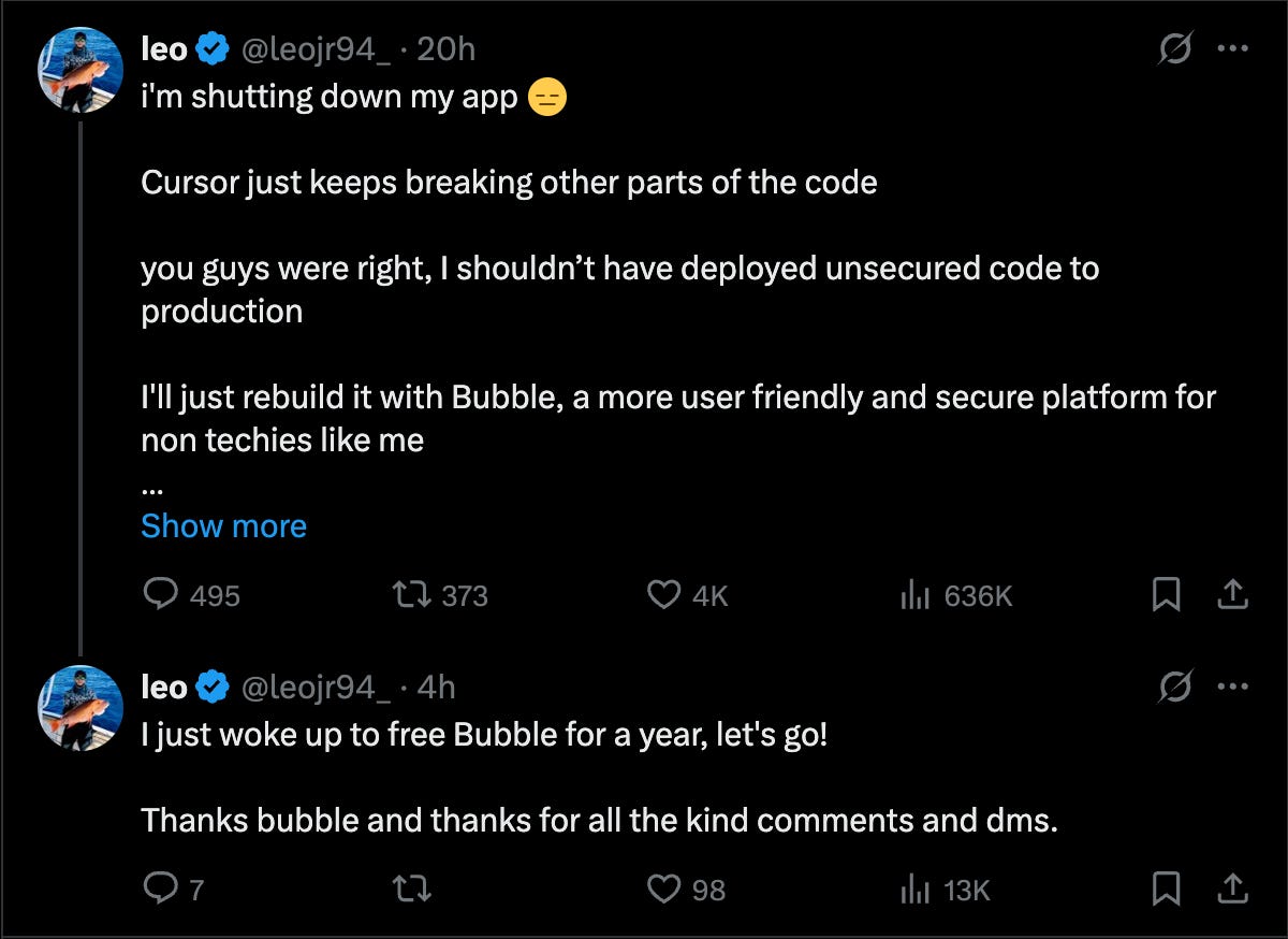 "Captura de pantalla de una conversación en Twitter del usuario 'leo' (@leojr94_) con una marca de verificación.  Primer tuit (hace 20 horas): 'i'm shutting down my app 😔  Cursor just keeps breaking other parts of the code  you guys were right, I shouldn’t have deployed unsecured code to production  I'll just rebuild it with Bubble, a more user friendly and secure platform for non techies like me...'  Este tuit tiene 495 respuestas, 373 retuits, 4K me gusta y 636K visualizaciones.  Segundo tuit en respuesta (hace 4 horas): 'I just woke up to free Bubble for a year, let's go!  Thanks bubble and thanks for all the kind comments and dms.'  Este tuit tiene 7 respuestas, 98 retuits, 13K me gusta.  La imagen muestra el perfil del usuario con una foto de perfil de una persona con gafas de sol y gorra en un entorno al aire libre."
