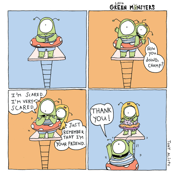 A small green one-eyed monster sands on a diving board holding his hands and wearing a floatie tube. A yellow-haired monster kid pops up behind and says, “How you doing, Champ.” The monster replies that they are scared. The yellow-haired monster says to remember that they are friends. The monster smiles as the yellow-haired monster pushes them off the diving board. Thank You!
