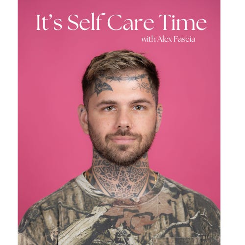 It's Self Care Time with Alex Fascia