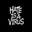 Hate Is A Virus's avatar