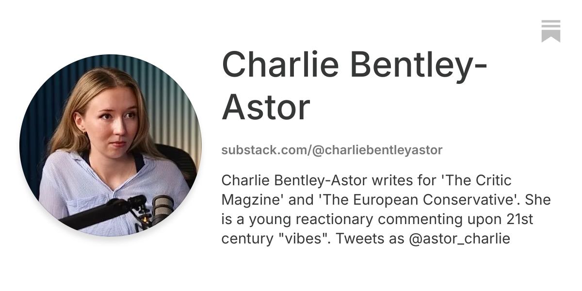 Charlie Bentley-Astor | Substack