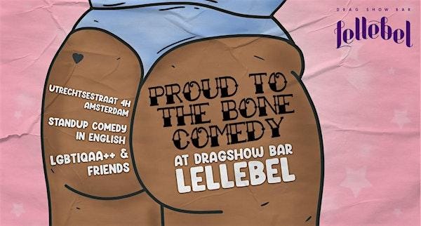 Proud to the Bone: an LGBTQ+ Open Mic Comedy Evening  April Edition