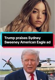 Trump Comments on Sydney Sweeney's ...