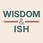 Wisdom & Ish: Neurospicy Life Without a Manual