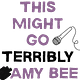 This Might Go Terribly | Amy Bee