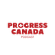 The Progress Canada Podcast Substack