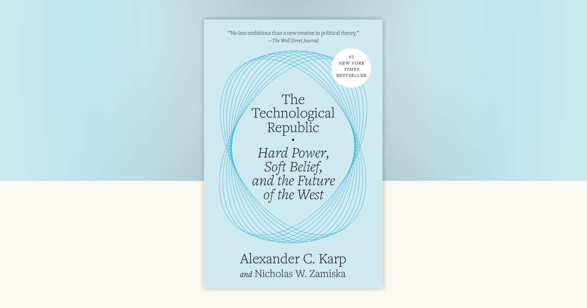 The Technological Republic by Alexander C. Karp, Nicholas W. Zamiska:  9780593798690 | PenguinRandomHouse.com: Books