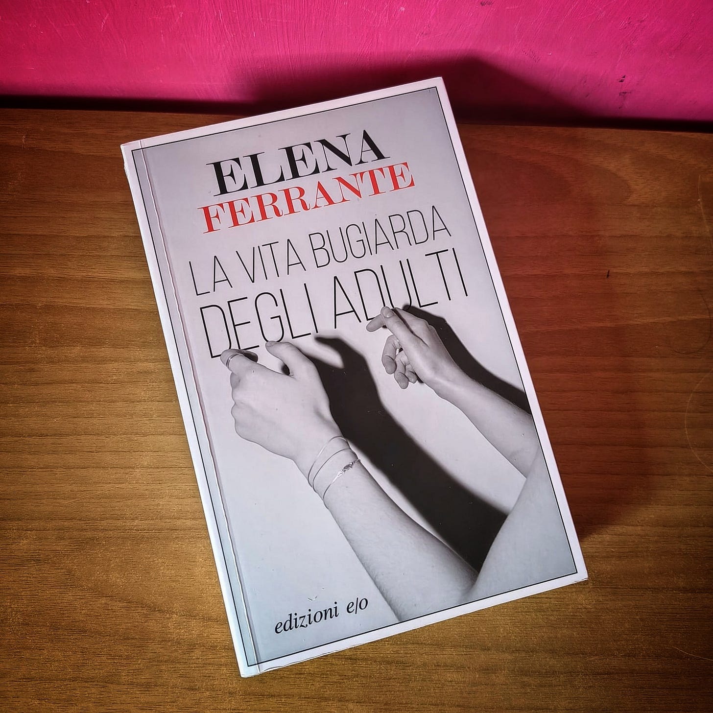La vita bugiarda degli adulti e la Tetralogia de L’amica Geniale, Elena Ferrante, Edizioni e/o.