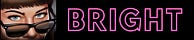 BRIGHT