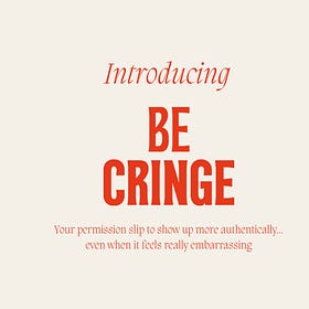 Introducing 'Be Cringe'