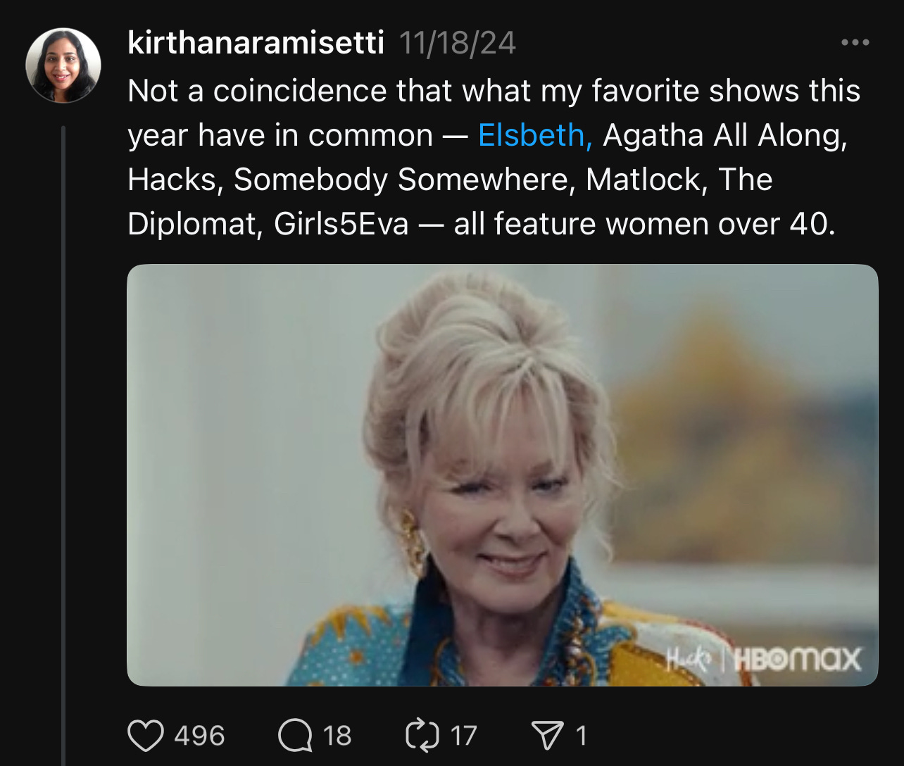 "Not a coincidence that what my favorite shows of the year have in common -- Elsbeth, Agatha All Along, Hacks, Somebody Somewhere, Matlock, The Diplomat, Girls5Eva -- all feature women over 40,"