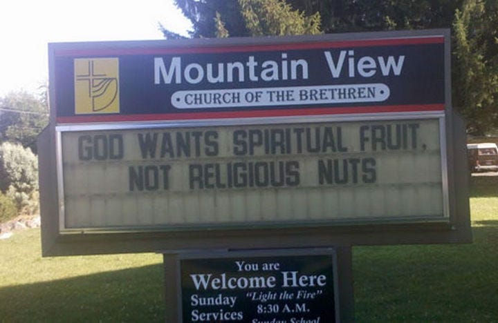 45 Funny Church Signs - God wants spiritual fruit, not religious nuts.