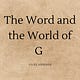 The Word and the World of G