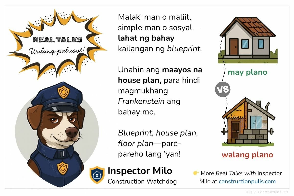 Inspector Milo infographic showing two houses side by side: a well-built house labeled "may plano" versus a crooked Frankenstein house labeled "walang plano." Text reads "Malaki man o maliit, simple man o sosyal—lahat ng bahay kailangan ng blueprint. Unahin ang maayos na house plan, para hindi magmukhang Frankenstein ang bahay mo. Blueprint, house plan, floor plan—pare-pareho lang 'yan!" with Inspector Milo mascot and Construction Pulis branding.