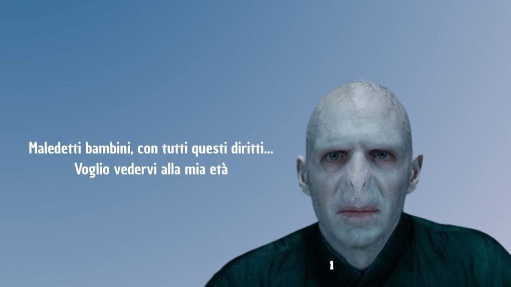 Meme con Voldemort e la frase ‘Maledetti bambini, con tutti questi diritti… voglio vedervi alla mia età’, usato per smontare la fake news sul referendum cittadinanza 2025 secondo cui i bambini non avrebbero bisogno di ulteriori diritti. Meme con Voldemort e la frase ‘Maledetti bambini, con tutti questi diritti… voglio vedervi alla mia età’, usato per smontare la fake news sul referendum cittadinanza 2025 secondo cui i bambini non avrebbero bisogno di ulteriori diritti.