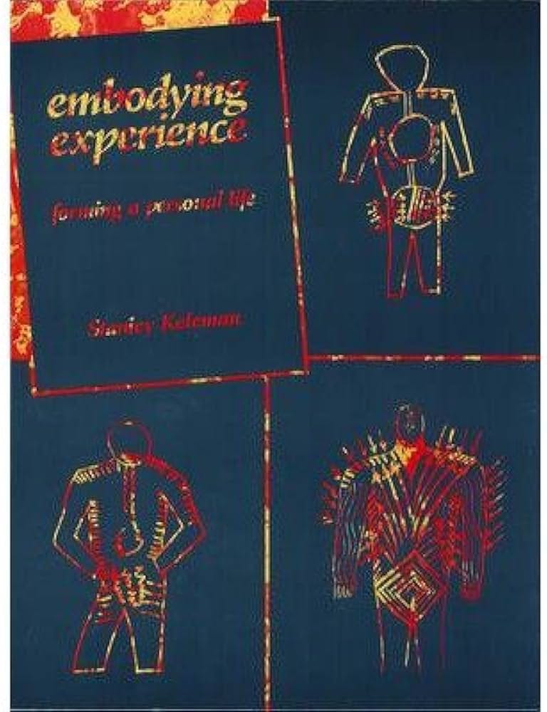 Embodying Experience: Forming a Personal Life] [Author: Keleman, Stanley]  [December, 1987]: Stanley Keleman: Amazon.com: Books