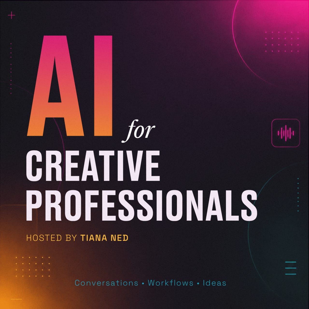 AI for Creative Professionals l Podcast & Newsletter