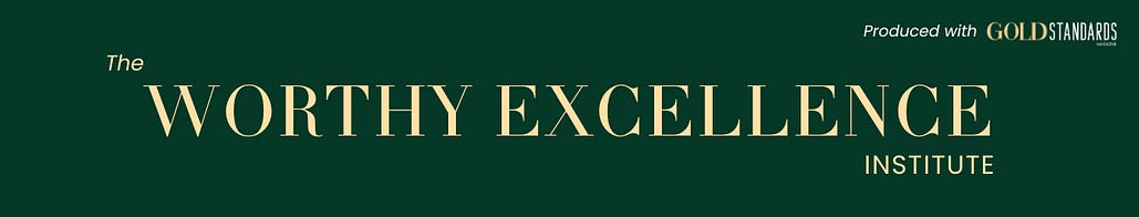 The Worthy Excellence Institute (via Gold Standards Media)