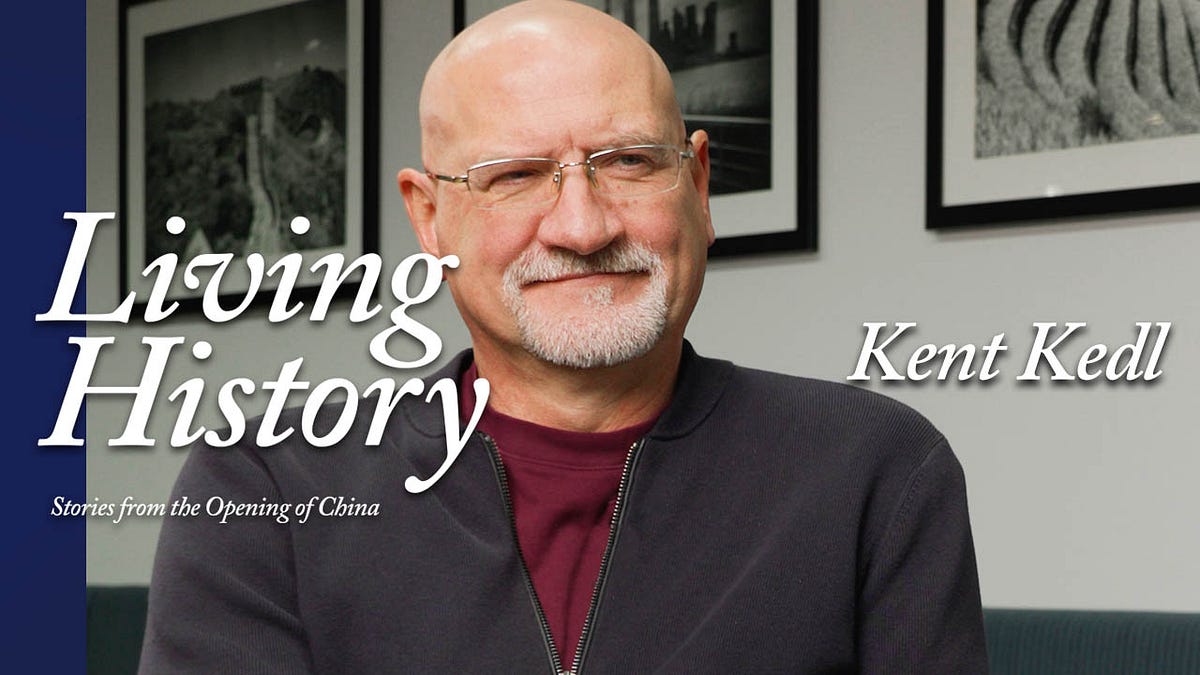 Learning China the Hard Way: Kent Kedl on Curiosity, Business, and ...