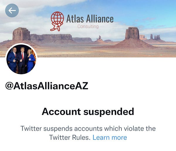 Header of a Twitter account header for "AtlasAllianceAZ." The header photo shows a photo of Monument Valley with the name and logo for Atlas Alliance Consulting imposed on it. The profile picture is a photo of Michael and Kelli Ward flanking President Donald Trump. Below that it reads: "Account suspended. Twitter suspends accounts which violate the Twitter Rules. Learn more."