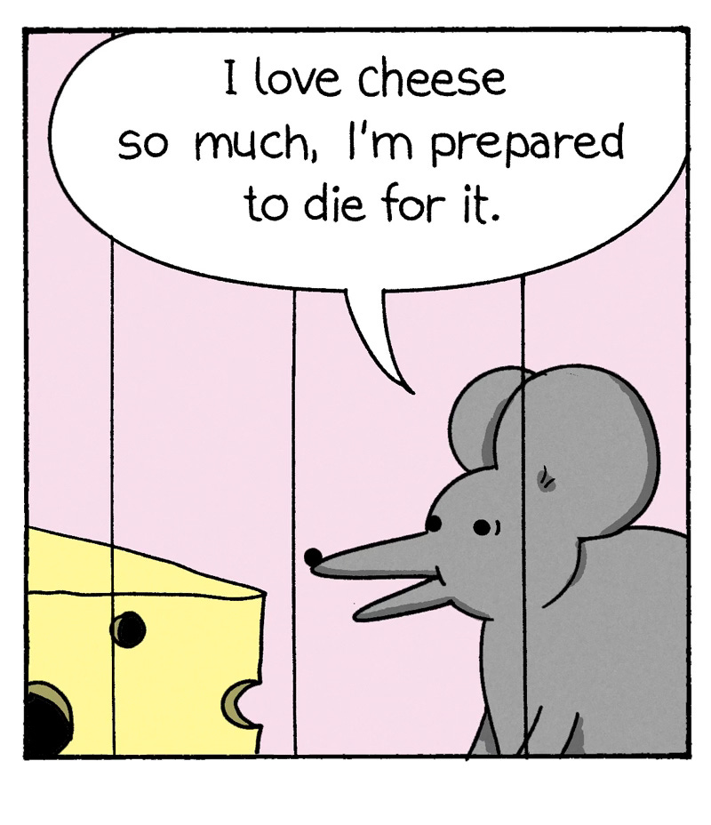 Panel 3: "Comic panel with a mouse expressing love for cheese, saying 'I love cheese so much, I'm prepared to die for it.'"