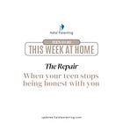 The Repair: Rebuilding Honesty With Your Teen