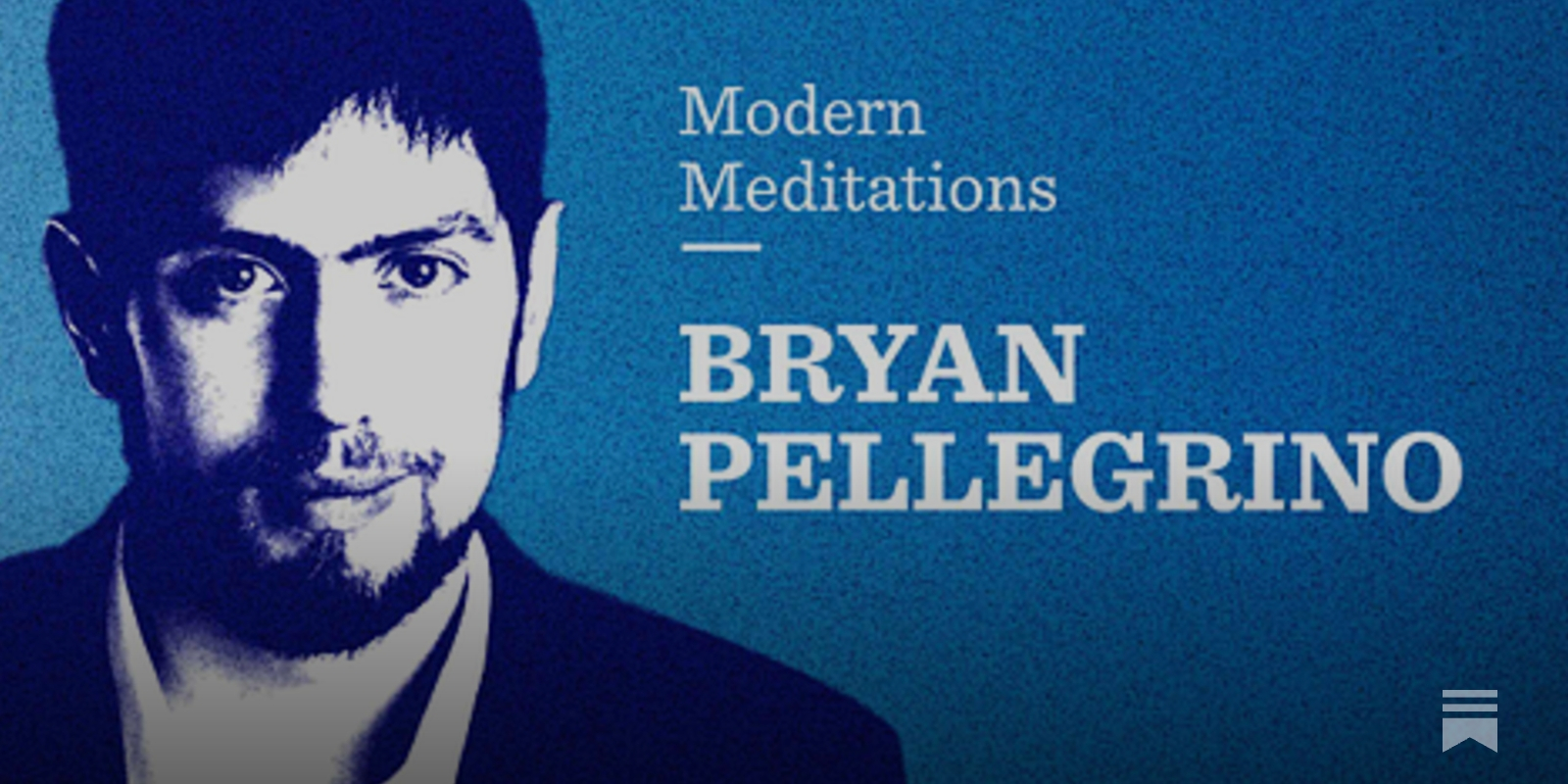 Modern Meditations: Bryan Pellegrino - by Mario Gabriele