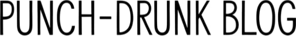 punch-drunk blog