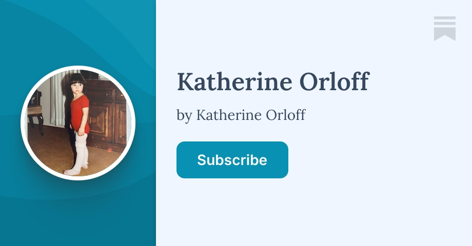 Katherine Orloff | Substack