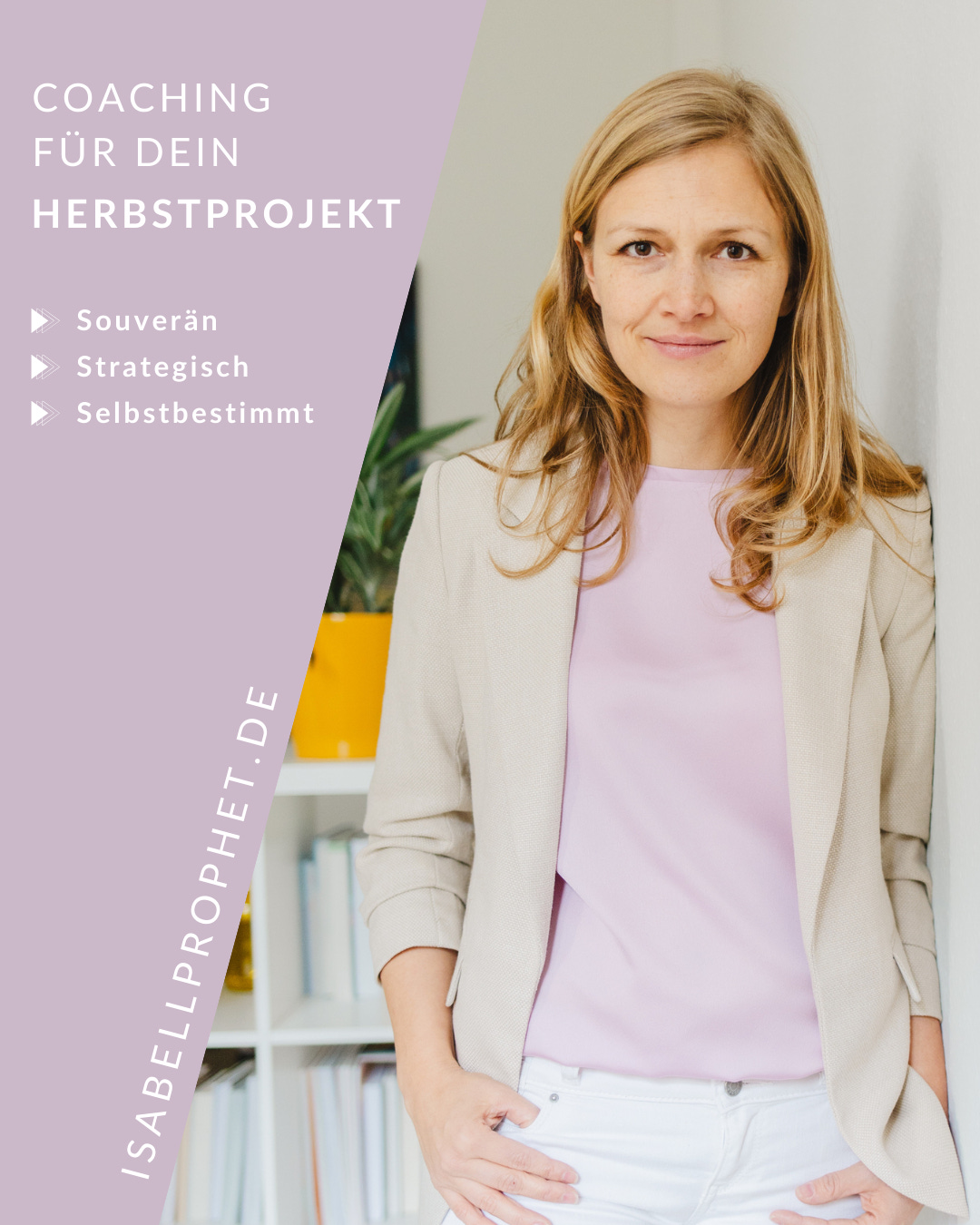 Das Bild zeigt Isabell Prophet und ihr Coaching Angebot für den Herbst: Souverän, strategisch, selbstbestimmt