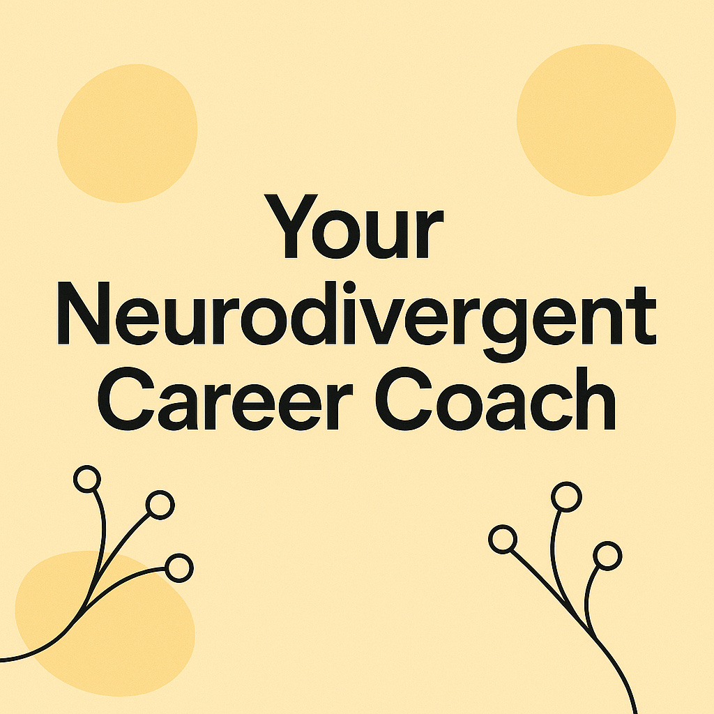 Your Neurodivergent Career Coach
