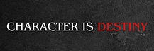 Character Is Destiny