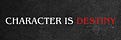 Character Is Destiny