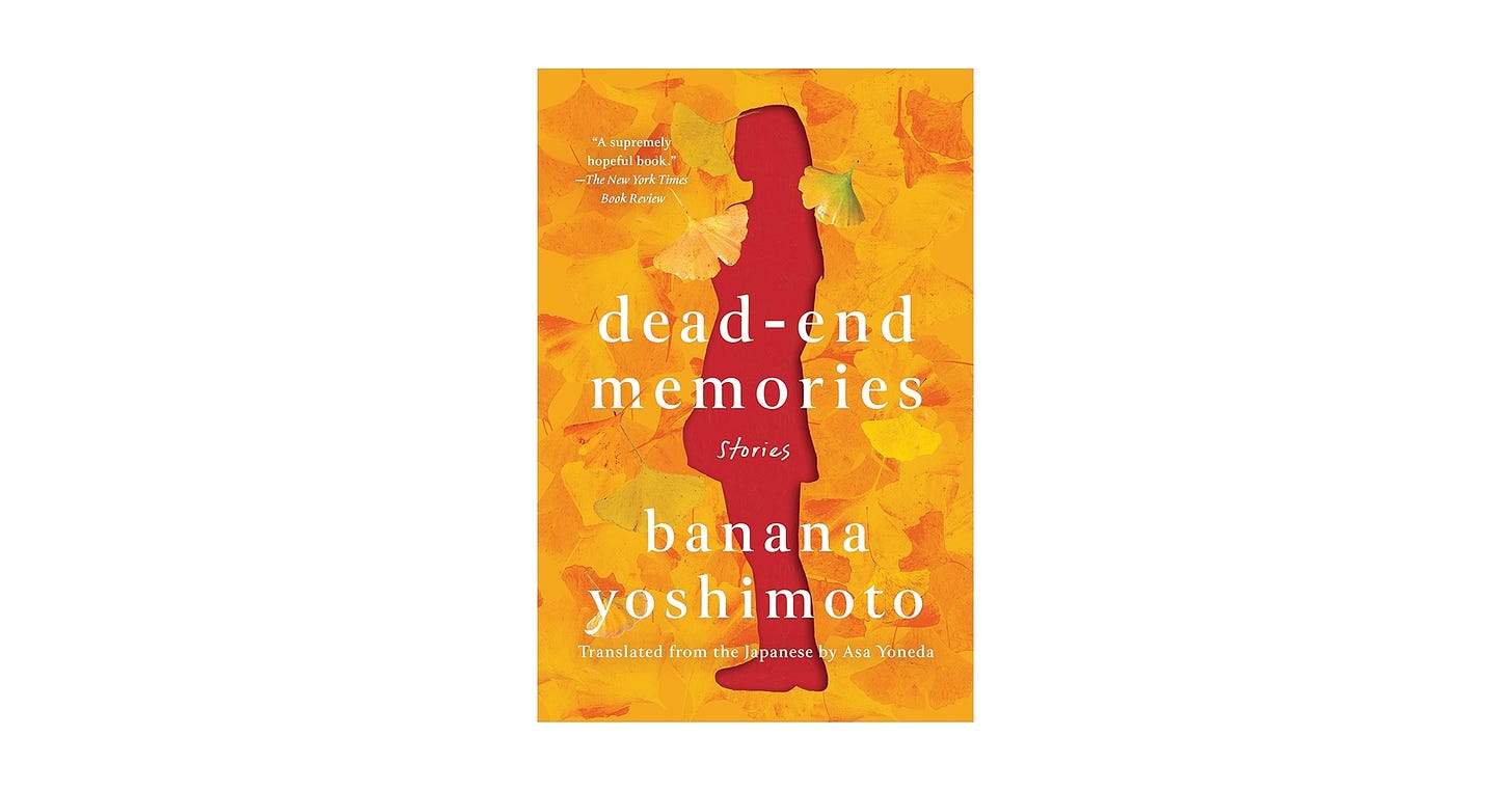 Dead-End Memories: Stories: Yoshimoto, Banana, Yoneda, Asa: 9781640096103:  Amazon.com: Books