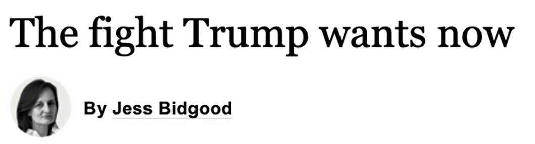 Headline from New York Times that says, "The fight Trump wants now" Headline from New York Times that says, "The fight Trump wants now"