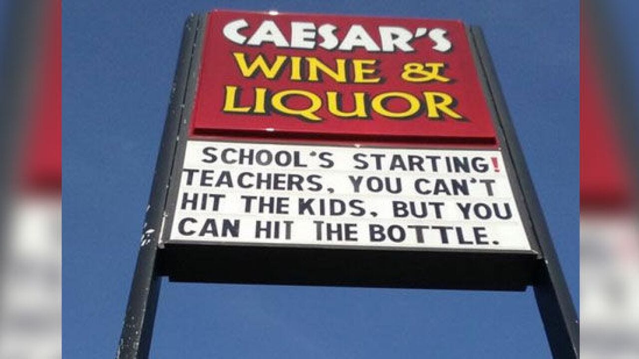 Liquor store appeals to teachers with back to school sign Liquor store appeals to teachers with back to school sign