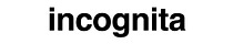 incognita