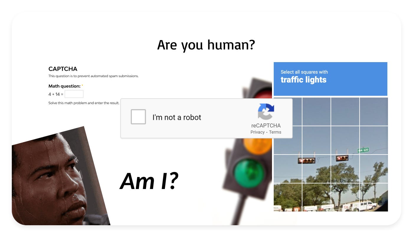 The collage is titled “Are You Human?” and features two CAPTCHAs: one mathematical and one with a series of traffic light images. In the middle is an “I am not a robot” checkbox. A blurred traffic light is in the background. In the corner is a sweating person’s face. The question at the bottom is, “Am I?”.