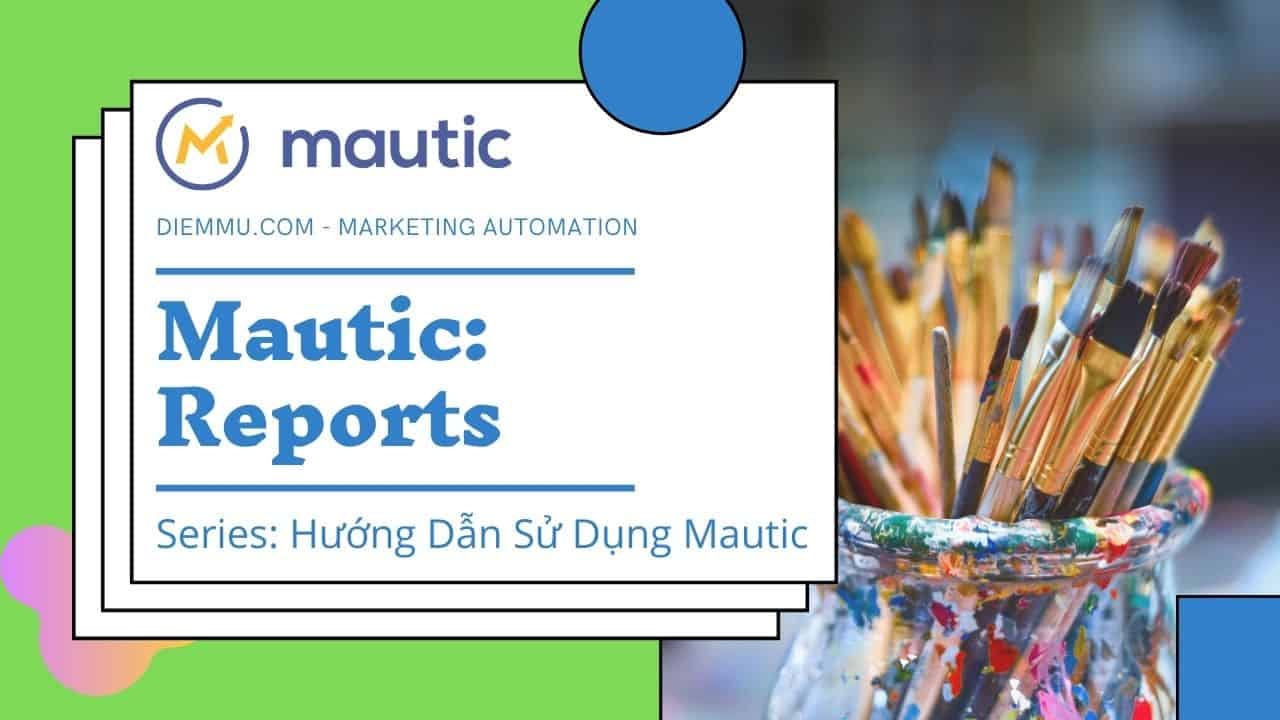 Reports - Mautic Reports - Mautic