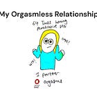 My Orgasmless Relationship 