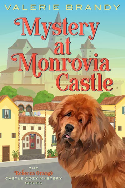 Cover for Mystery at Monrovia Castle with a cartoon image of a charming street and gray castle and a large shaggy reddish brown dog on the front Cover for Mystery at Monrovia Castle with a cartoon image of a charming street and gray castle and a large shaggy reddish brown dog on the front